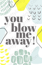 Load image into Gallery viewer, You Blow Me Away Printable Gift Tag