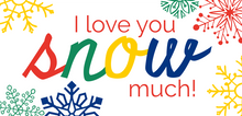 Load image into Gallery viewer, I love you SNOW much printable gift tags
