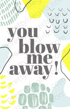 Load image into Gallery viewer, You Blow Me Away Printable Gift Tag
