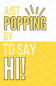 Just Popping By Printable Tag